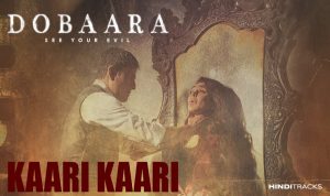 kaari kaari lyrics in Hindi dobaara