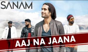Aaj Na Jaana Lyrics in Hindi