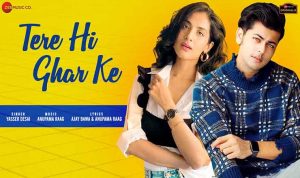 Tere Hi Ghar Ke Lyrics in Hindi