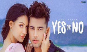 Yes or No Lyrics in Hindi Jass Manak