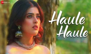 Haule Haule Lyrics in Hindi