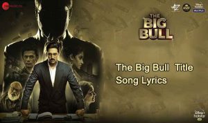 The Big Bull Lyrics in Hindi