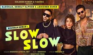 Slow Slow lyrics in Hindi
