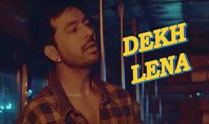 Dekh Lena lyrics in Hindi