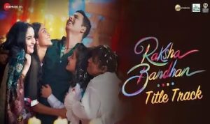 Raksha Bandhan lyrics in Hindi title song