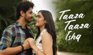 Taaza Taaza Ishq Lyrics in Hindi