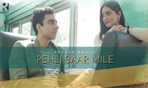 Pehli Baar Mile Lyrics in Hindi