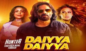 Daiyya Daiyya Lyrics in Hindi Hunter