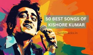 50 Best Songs of Kishore Kumar