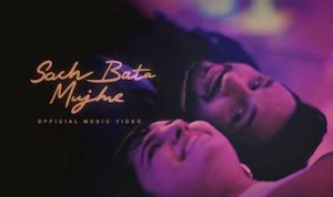 Sach Bata Mujhe lyrics in Hindi