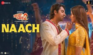 Naach Lyrics in Hindi Dream Girl 2