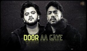 Door Aa Gaye Lyrics in Hindi