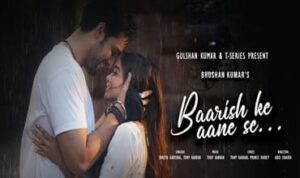 Baarish Ke Aane Se Lyrics in Hindi