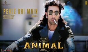 Pehle Bhi Main Lyrics in Hindi Animal